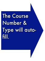 The Course Number & Type will auto-fill.  