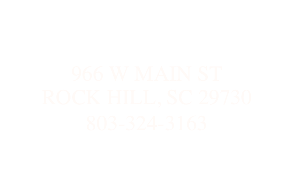 

 966 W MAIN ST
ROCK HILL, SC 29730
803-324-3163 
